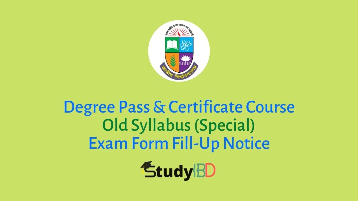 Degree Pass & Certificate Course Old Syllabus (Special) Exam Form Fill-Up Notice