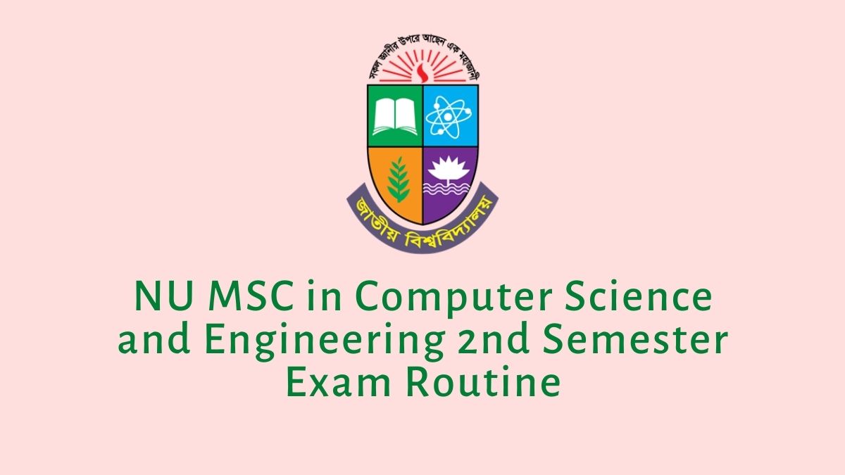 NU MSC in Computer Science and Engineering 2nd Semester Exam Routine