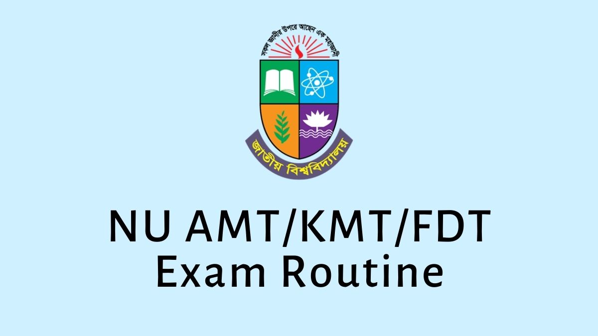 NU AMT/KMT/FDT Exam Routine 2022