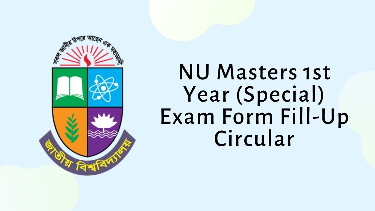 NU Masters 1st Year (Special) Exam Form Fill-Up Circular