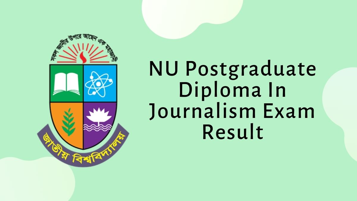 NU Postgraduate Diploma In Journalism Exam Result