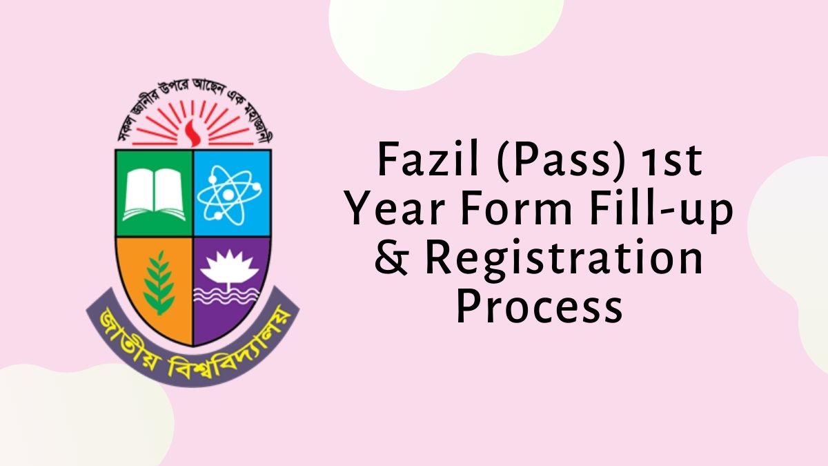 Fazil (Pass) 1st Year Form Fill-up & Registration Process