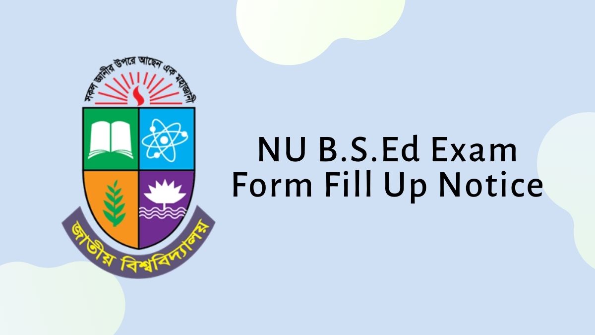 NU B.S.Ed Exam Form Fill Up Notice